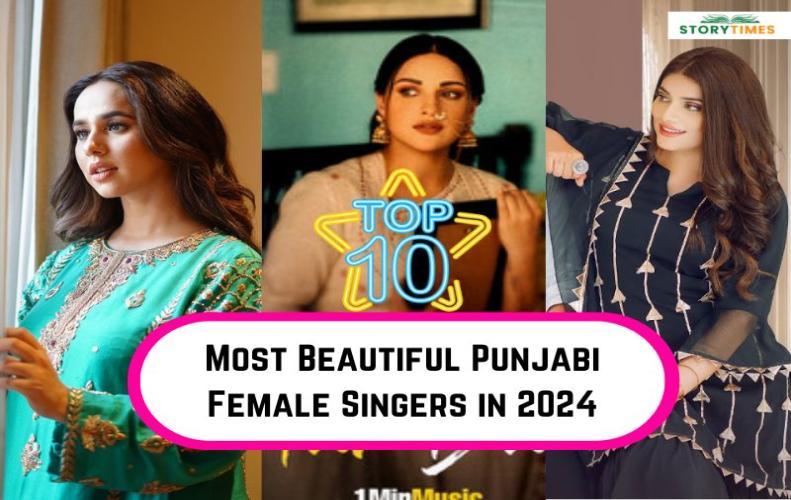 Most Beautiful Punjabi Female Singers In 2024